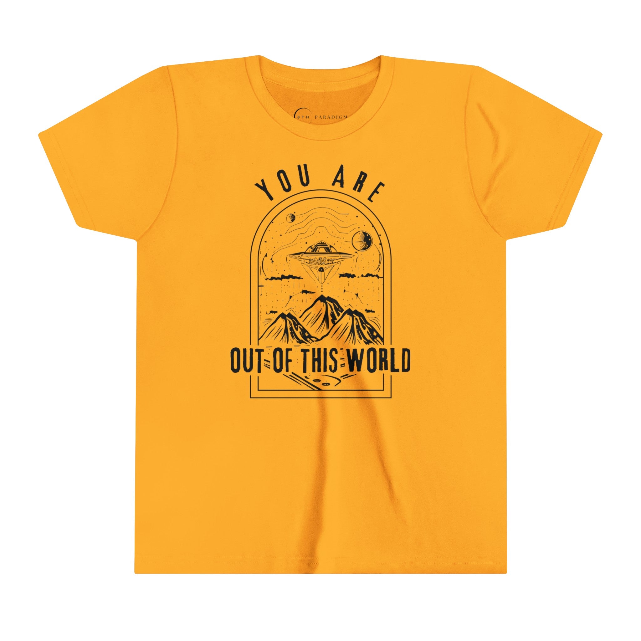 YOU ARE OUT OF THIS WORLD (YOUTH T-SHIRT)