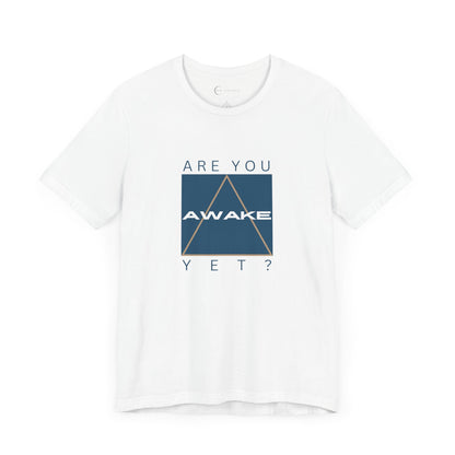 ARE YOU AWAKE YET (ADULT T-SHIRT)