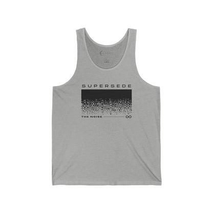 SUPERSEDE THE NOISE (ADULT JERSEY TANK TOP)