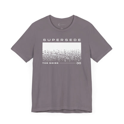 SUPERSEDE THE NOISE (ADULT T-SHIRT)