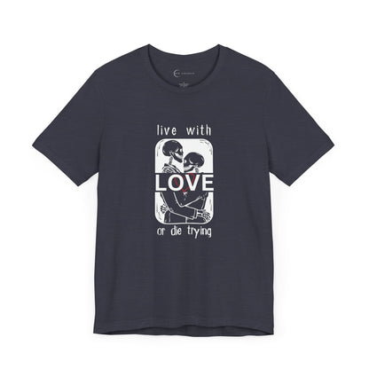 LIVE WITH LOVE (ADULT T-SHIRT)