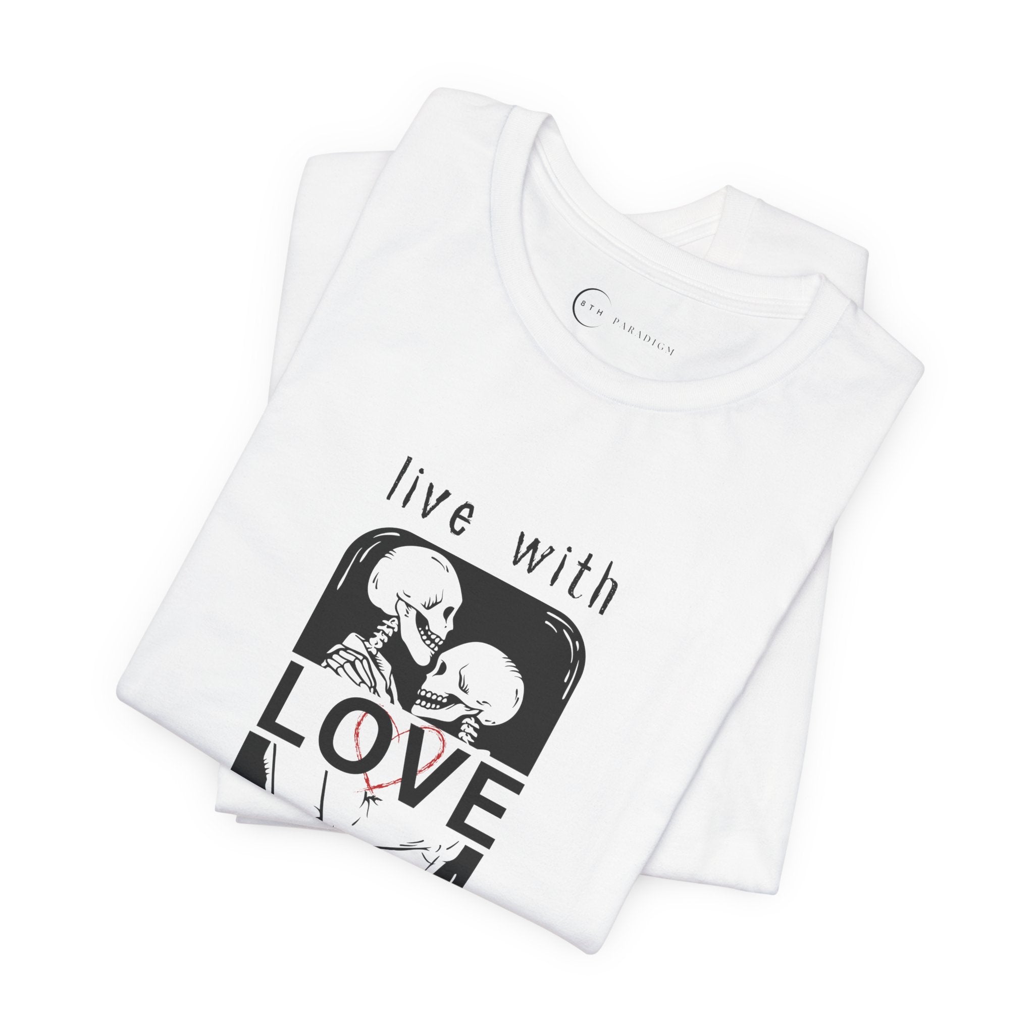 LIVE WITH LOVE (ADULT T-SHIRT)