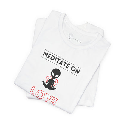 MEDITATE ON LOVE (ADULT T-SHIRT)