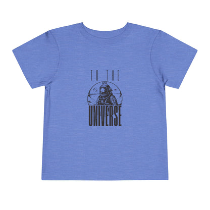 TO THE UNIVERSE (TODDLER T-SHIRT)