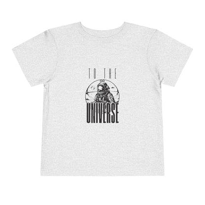 TO THE UNIVERSE (TODDLER T-SHIRT)