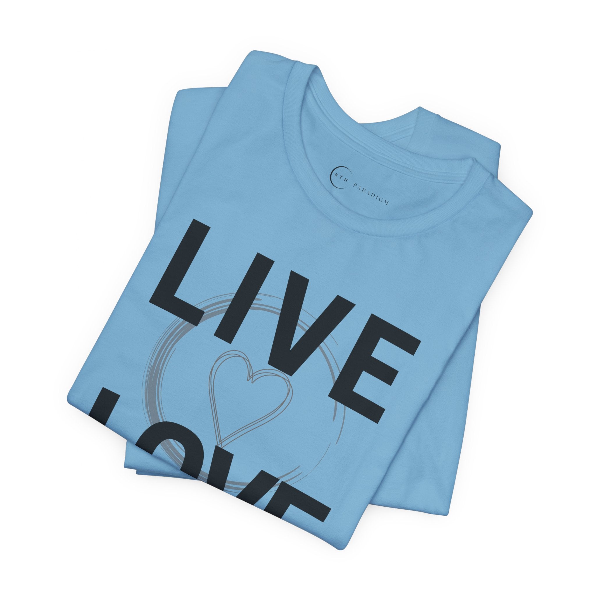 LIVE LOVE (ADULT T-SHIRT)