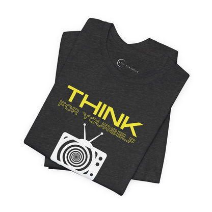 THINK FOR YOURSELF (ADULT T-SHIRT)