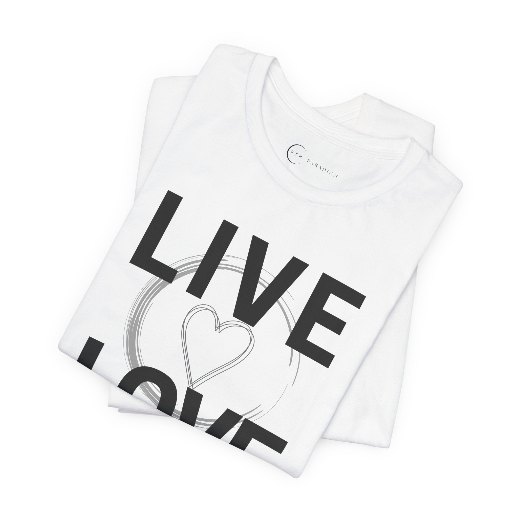 LIVE LOVE (ADULT T-SHIRT)